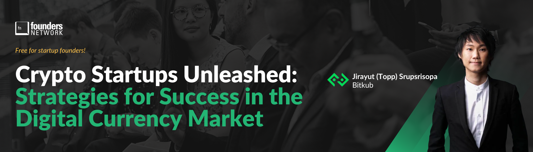 Crypto Startups Unleashed: Strategies for Success in the Digital Currency Market (July 10, 2023) Crypto Startups Unleashed: Strategies for Success in the Digital Currency Market (July 10, 2023) — in Virtual — Founders Network event