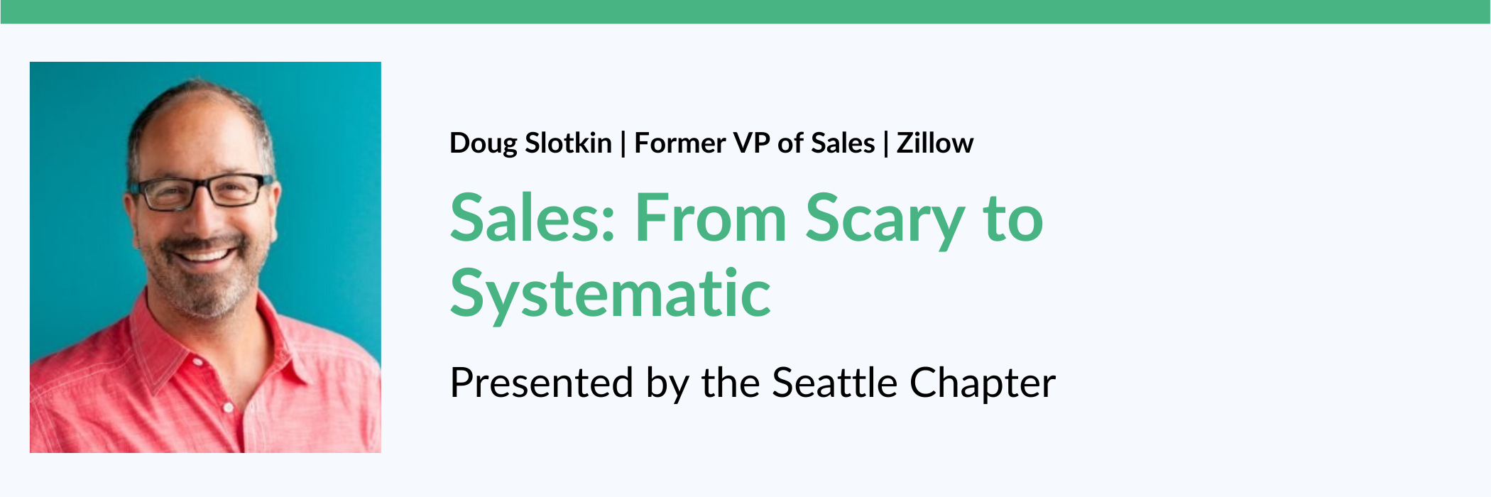 *Virtual* fnSeattle: Sales - From Scary to Systematic - ft Doug Slotkin, Zillow's former VP of Sales (April 8, 2020) *Virtual* fnSeattle: Sales - From Scary to Systematic - ft Doug Slotkin, Zillow's former VP of Sales (April 8, 2020) — in Seattle — Founders Network event