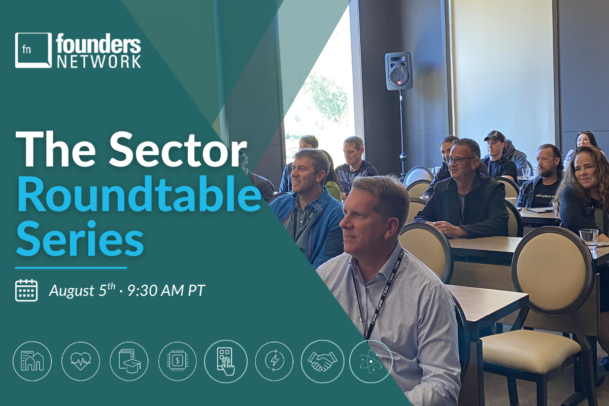 The Sector Roundtable Series (August 5, 2026) — in Virtual — Founders Network event