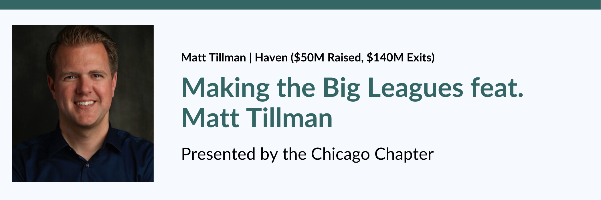 Making the Big Leagues feat. Matt Tillman Making the Big Leagues feat. Matt Tillman — in Chicago — Founders Network event