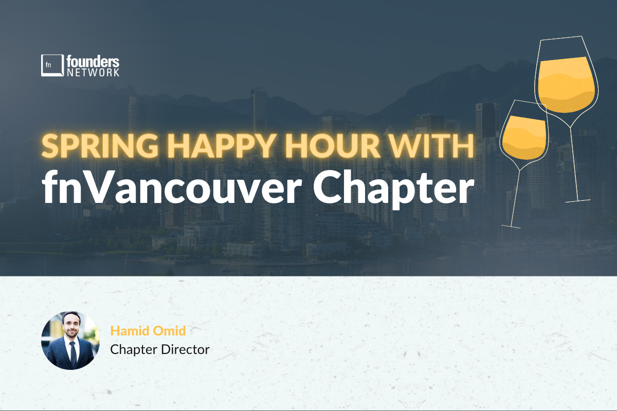 fnVancouver Chapter Spring Happy Hour (March 9, 2023) — in Vancouver — Founders Network event