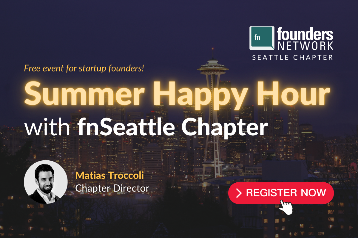 fnSeattle Chapter Summer Happy Hour (July 28, 2022) — in Seattle — Founders Network event