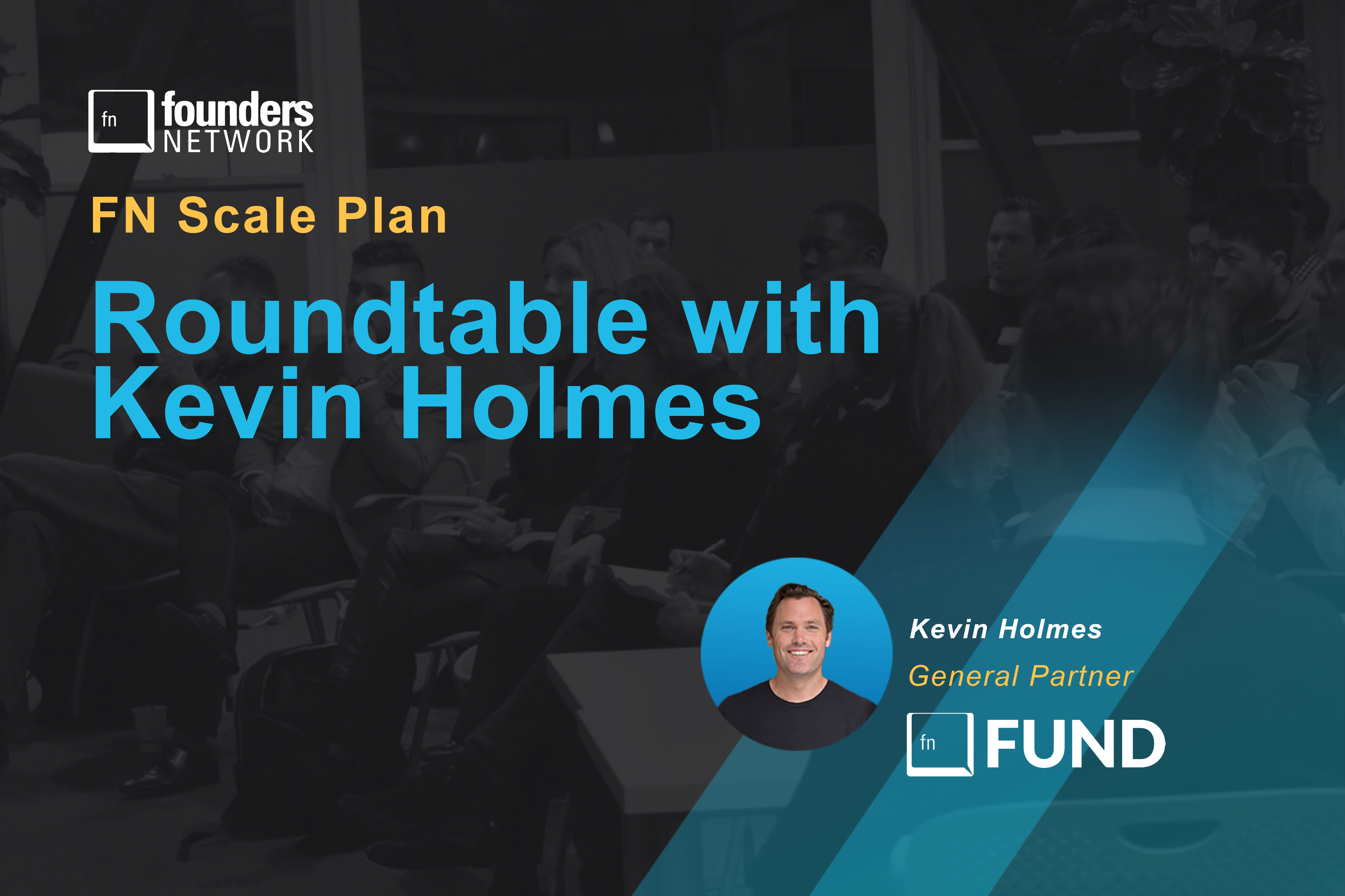 Scale Plan Roundtable — in Virtual — Founders Network event