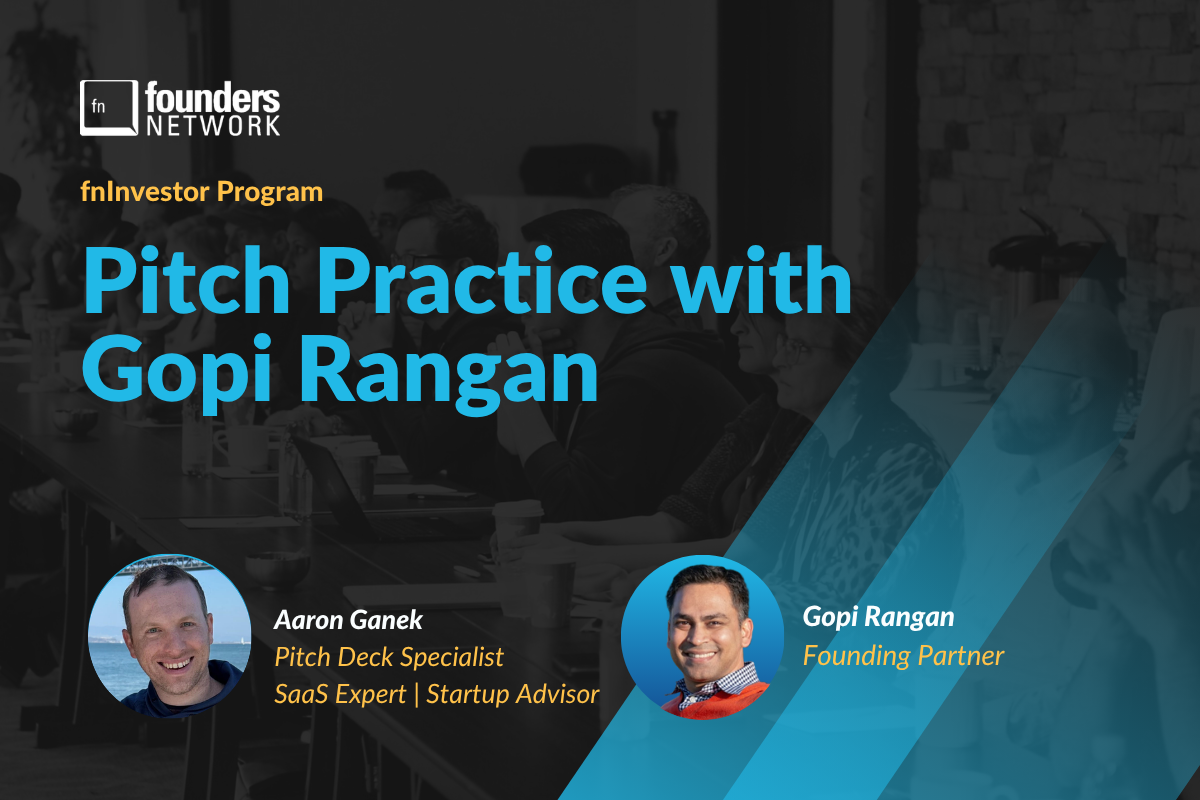Pitch Practice with fnInvestor Gopi Rangan (June 30, 2026) — in Virtual — Founders Network event