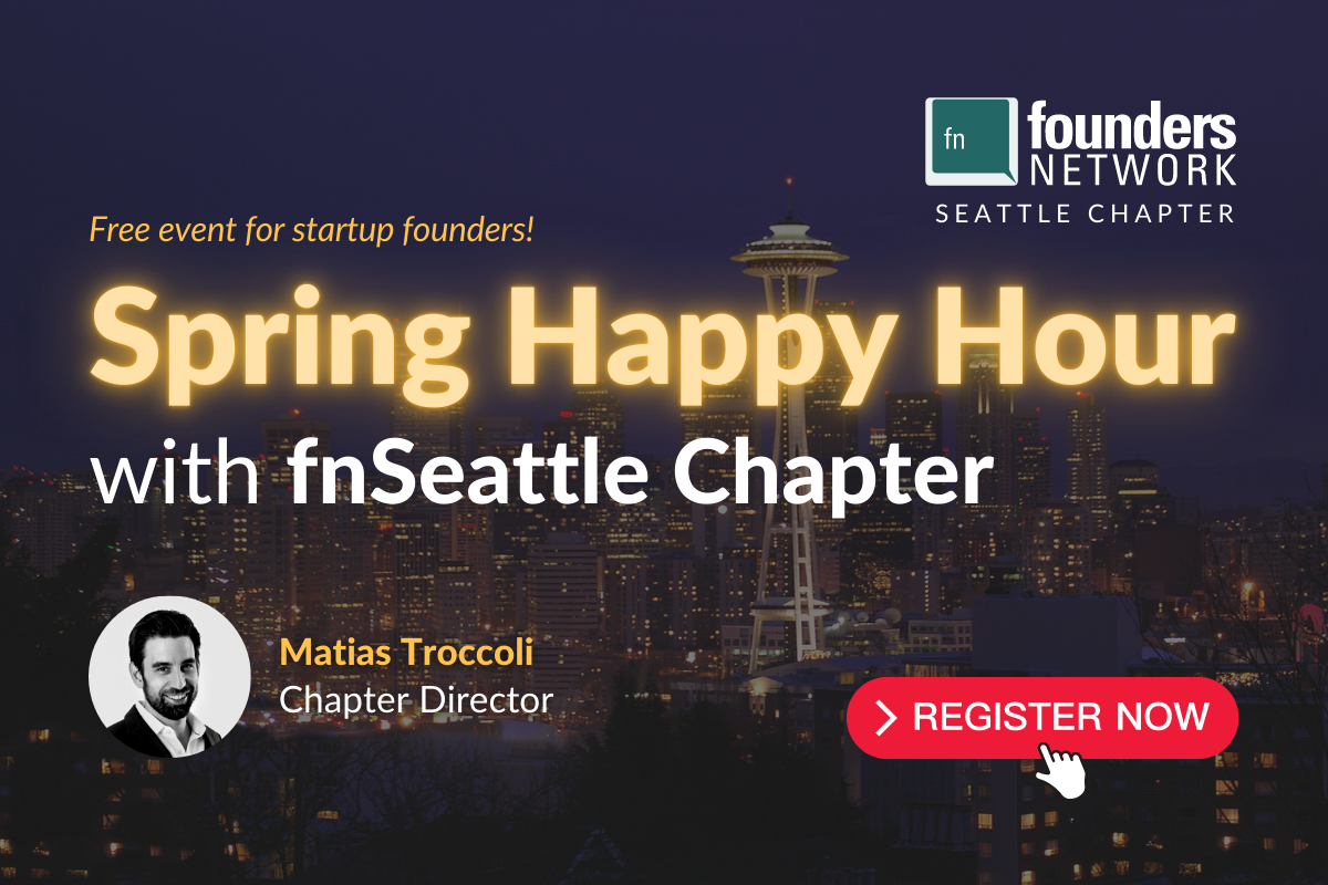 fnSeattle Chapter Spring Happy Hour (March 10, 2022) — in Seattle — Founders Network event