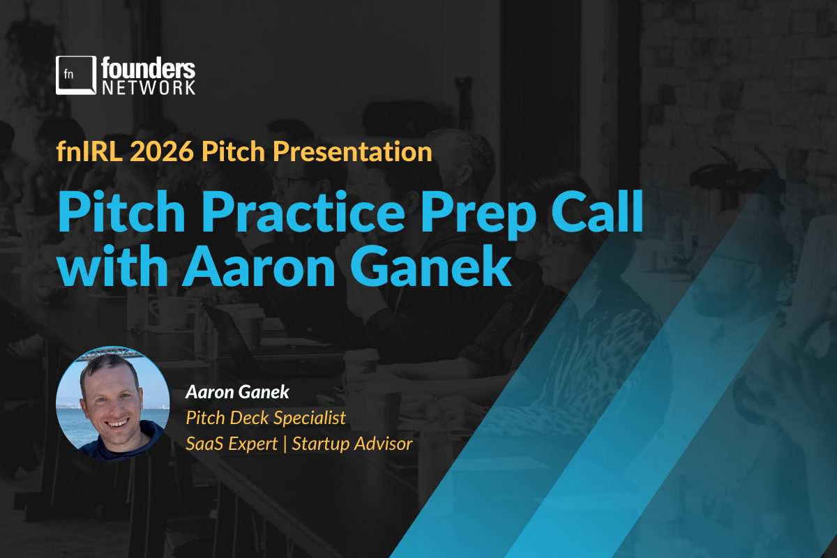 Pitch Practice Prep Call with Aaron Ganek (June 19, 2026) — in Virtual — Founders Network event