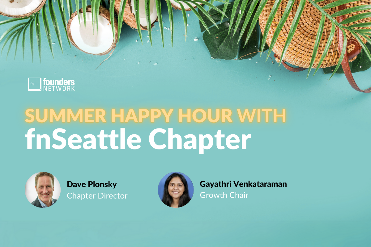 fnSeattle Chapter Summer Happy Hour (July 18, 2024) — in Seattle — Founders Network event