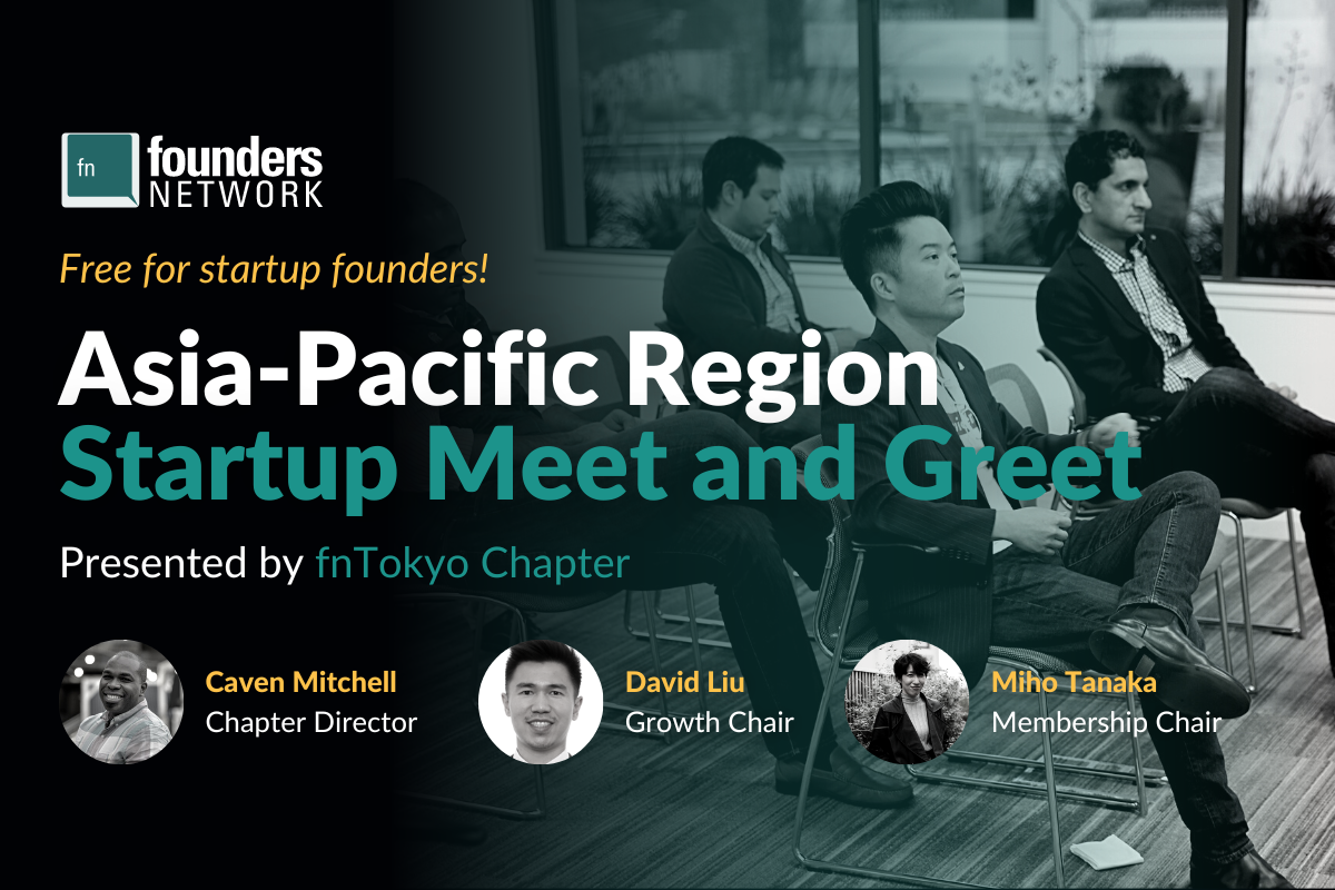 Asia-Pacific Region Startup Meet and Greet (October 25, 2022) — in Tokyo — Founders Network event