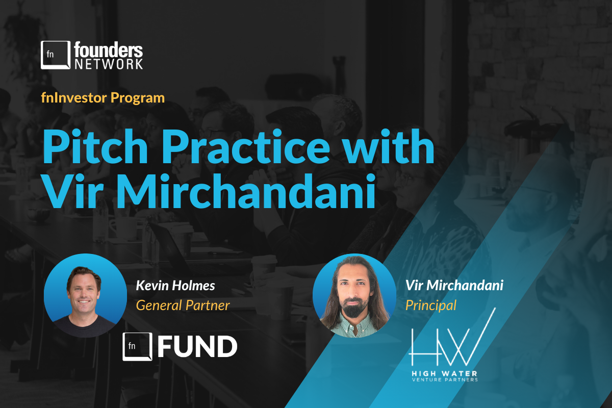 Pitch Practice with fnInvestor Vir Mirchandani (June 16, 2026) — in Virtual — Founders Network event